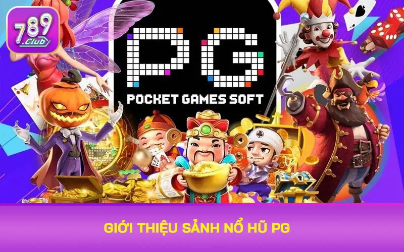 Giới thiệu sảnh nổ hũ PG